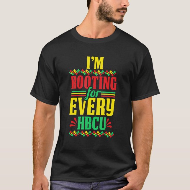 Hbcu Schwarze Geschichte Monat bin ich für jeden H T-Shirt (Vorderseite)
