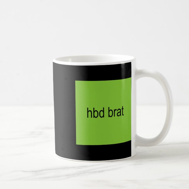 Hbd Brat Birthday Green Funny Meme Gen Z Adult Sie Kaffeetasse (Rechts)