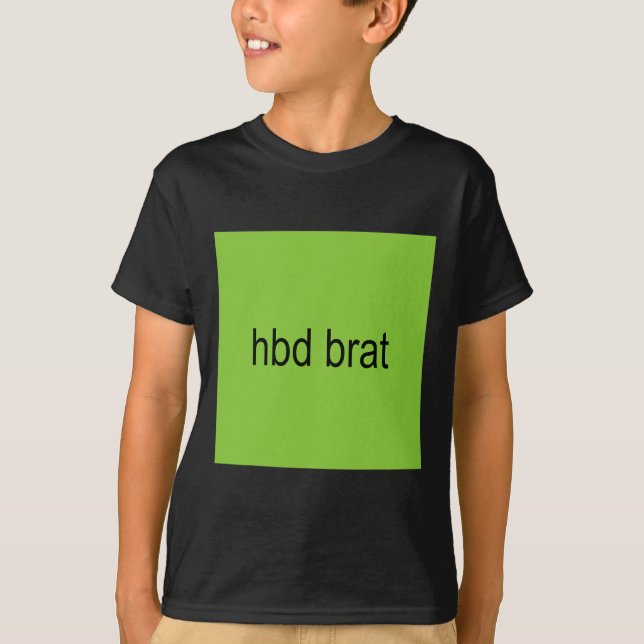 Hbd Brat Birthday Green Funny Meme Gen Z Adult Sie T-Shirt (Vorderseite)