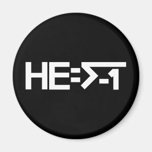 HE=√-1 (ER ist eingebildet) [ER = Quadratwurzel Magnet