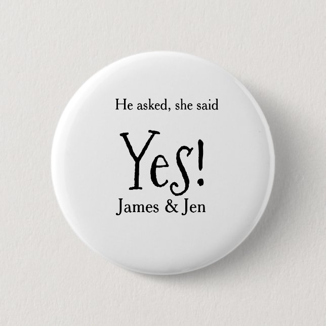 He asked she said yes engagement party name simple button (Vorderseite)