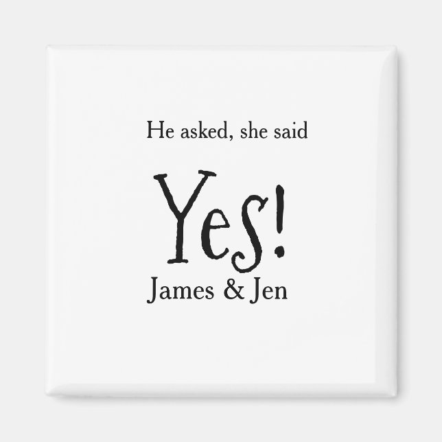 He asked she said yes engagement party name simple magnet (Vorne)