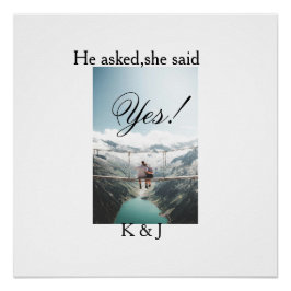 He asked she said yes engagement photo name stylis poster