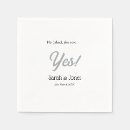 He asked she said yes engagement simple silver dat serviette