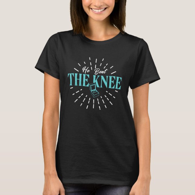 He Bent The Knee Marriage Engagement Bride T-Shirt (Vorderseite)