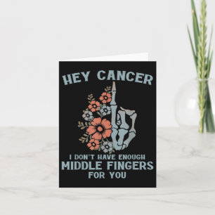 He Cancer I not have genug Middle Fingers for Y Karte