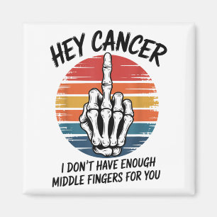 He Cancer I not have genug Middle Fingers for Y Magnet