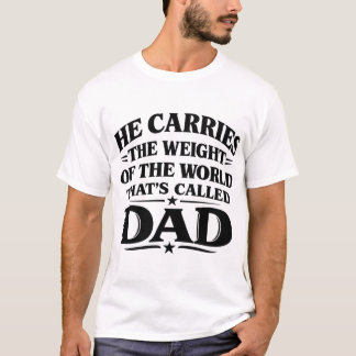 He Carries the Weight of the World Dad Shirt
