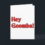 He Goomba! Feiertagskarte<br><div class="desc">Dieses ist eine große Weise,  Ihren italienischen Stolz zu zeigen. Groß für einen T - Shirt oder T - Shirts,  Schürzen,  Knöpfe,  Magneten und mehr….  Großes Geschenk für den irgendein Gelegenheit besonders Weihnachten,  Geburtstage,  Tag der Mutter,  den Vatertag und tägliches. He Goomba!</div>