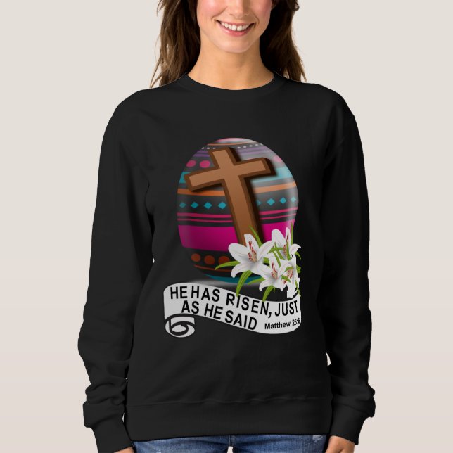 He Has Risen Easter Cross Bible Verse Christianity Sweatshirt (Vorderseite)