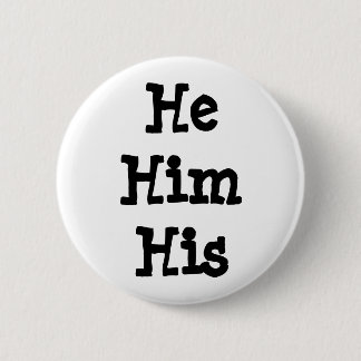 He/Him/His Pronomen-Knopf Button