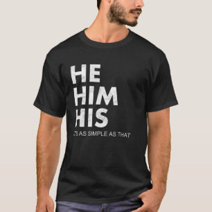 He Him His Pronouns Matter LGBTQ Distressed He Him T-Shirt