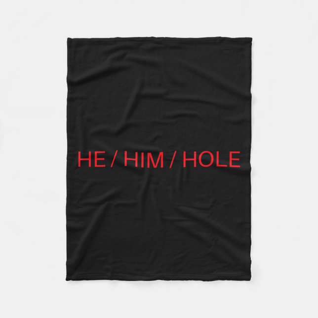 He Him Hole Shirt Funny Sarcastic Valentine's Day  Fleecedecke (Vorderseite)