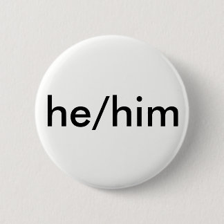 he/him Pronomenknopf Button