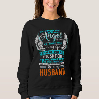 He Is Every Beat Of My Heart The Angel Up Above My Sweatshirt