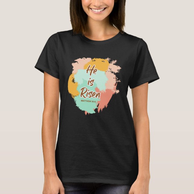 He Is Risen Indeed Happy Easter For Christian East T-Shirt (Vorderseite)