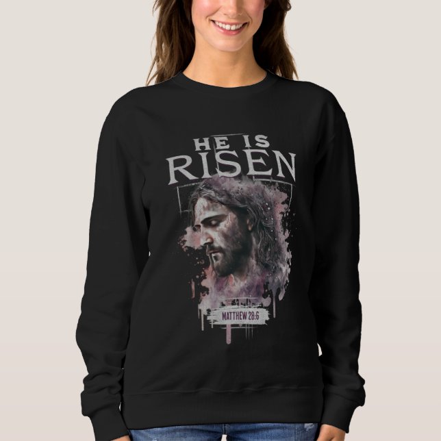 He Is Risen Jesus Christian Bible Verse Quote East Sweatshirt (Vorderseite)
