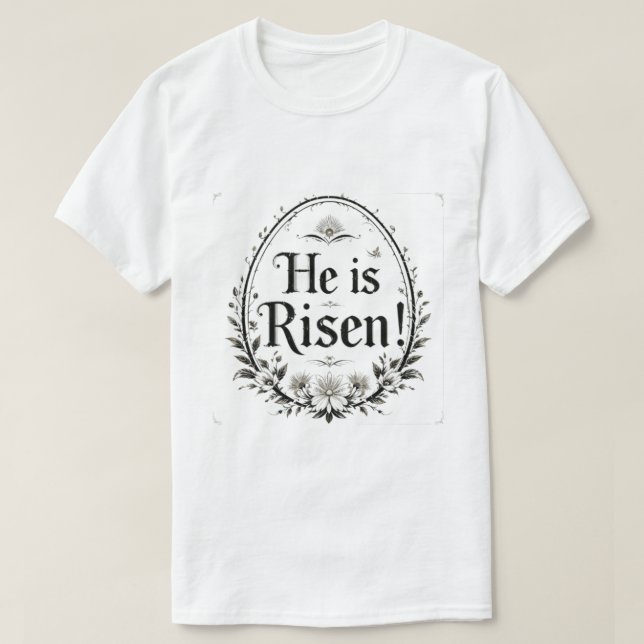 He Is Risen T-Shirt (Design vorne)