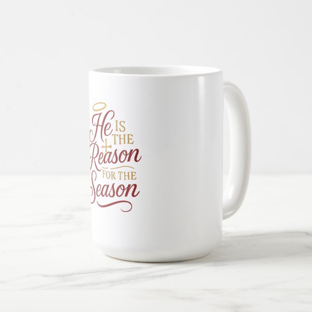 He Is the Reason for the Season Mug Kaffeetasse (VorderseiteRechts)