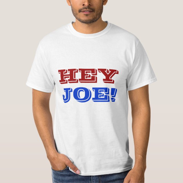 HE, JOE! T-Shirt (Vorderseite)