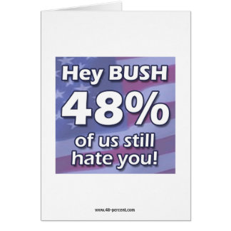 He Karte Bushs 48%…