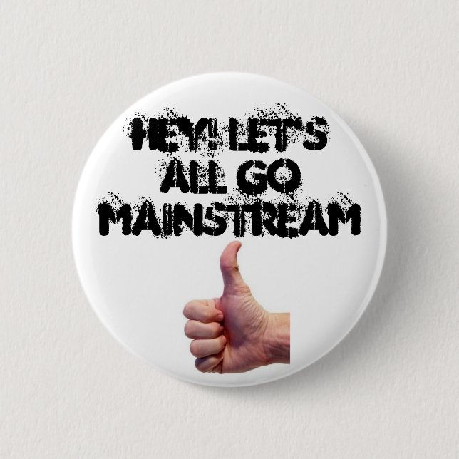 He lassen Sie uns alle gehen Mainstream Button (Vorderseite)