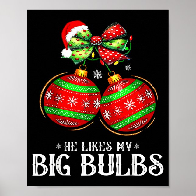 He Likes My Big Bulbs Couples Love Candy Christmas Poster (Vorne)