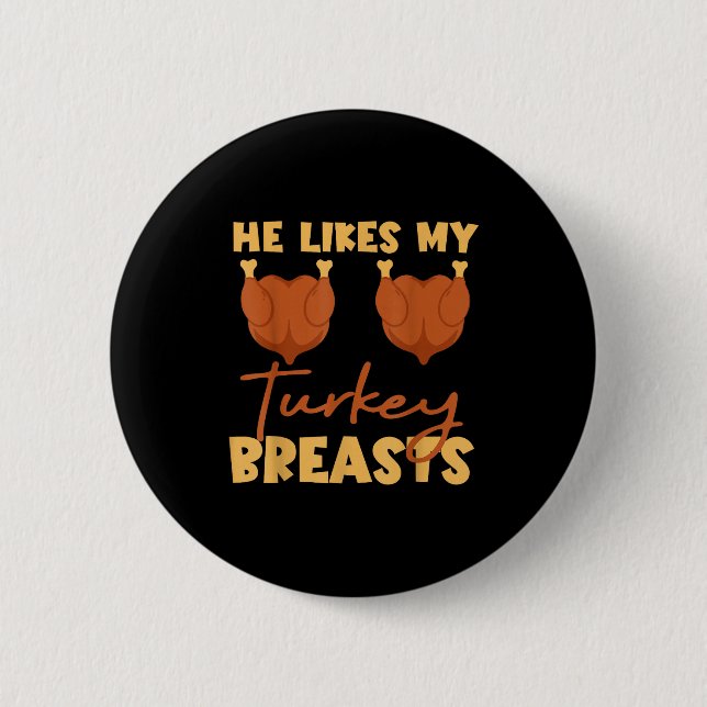 He Likes My Turkey Breasts Couple Matching Thanksg Button (Vorderseite)