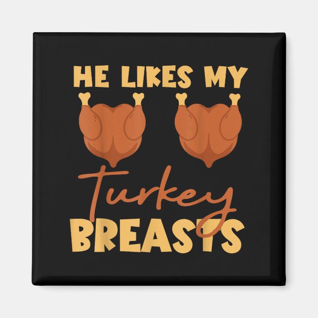 He Likes My Turkey Breasts Couple Matching Thanksg Magnet (Vorne)
