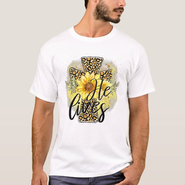 He Lives Sunflowers Faith Jesus T-Shirt (Vorderseite)