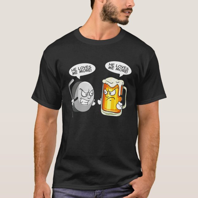 He Loves Me More Hockey vs Beer T-Shirt (Vorderseite)