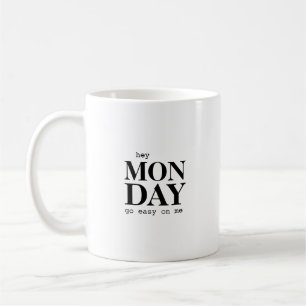 He Monday Modern Sprichwort Typografy Tasse