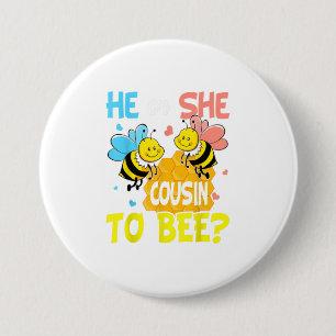 He Or She Cousin To Bee Gender Reveal Funny Gift Button