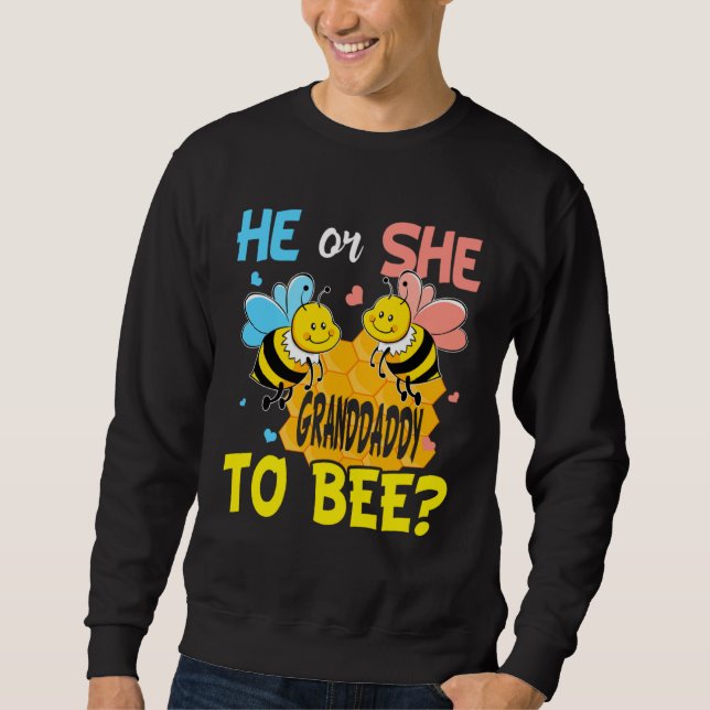 He Or She Granddaddy To Bee Gender Reveal Sweatshirt (Vorderseite)