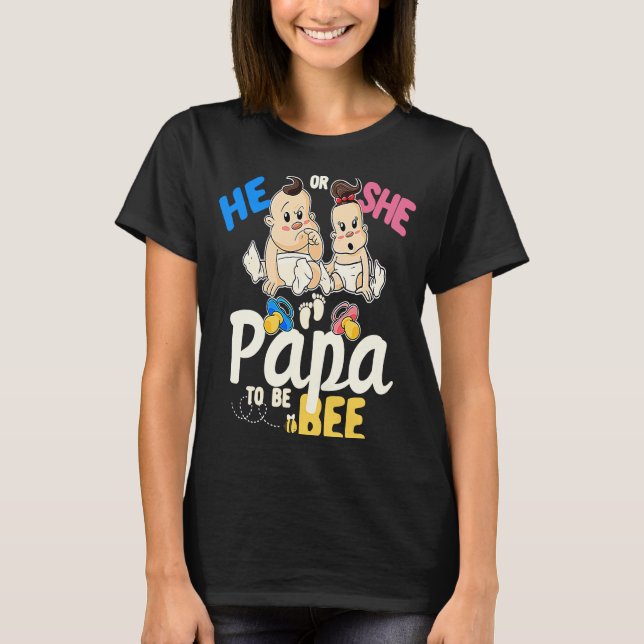 He or She Papa to Bee Gender Reveal Dad Baby Showe T-Shirt (Vorderseite)