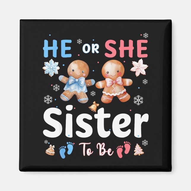 He Or She Sister To Be Christmas Gingerbread Gende Magnet (Vorne)