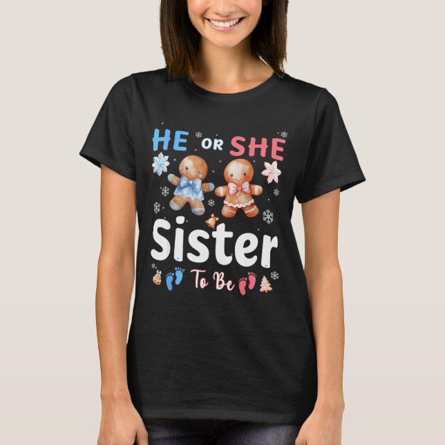He Or She Sister To Be Christmas Gingerbread Gende T-Shirt (Vorderseite)