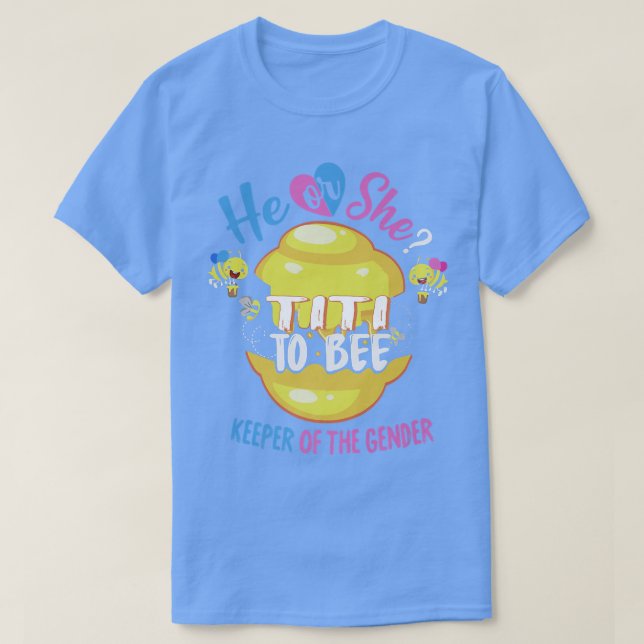 He or She Titi To Bee Keeper of The Gender Reveal  T-Shirt (Design vorne)