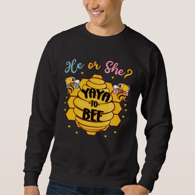 He Or She Yaya To Bee Gender Reveal Announcement B Sweatshirt (Vorderseite)