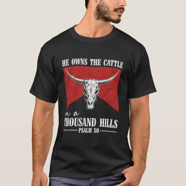He Owns The Cattle On A Thousand Hills Bull Skull  T-Shirt (Vorderseite)