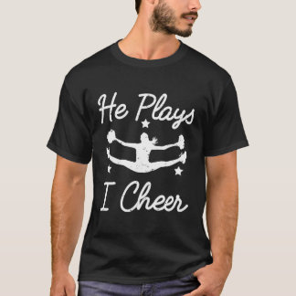 He Plays I Cheerleader Boyfriend T-Shirt