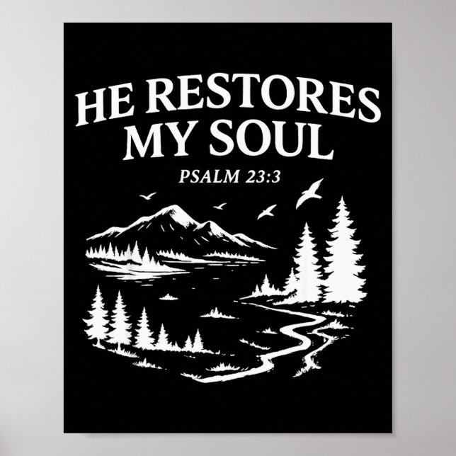 He Restores My Soul Psalm 23_3 Christian Bible Ver Poster (Vorne)