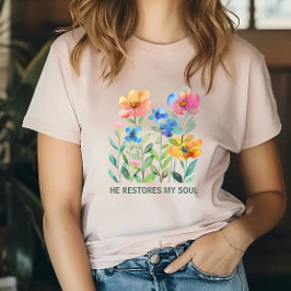 He restores my soul T-Shirt