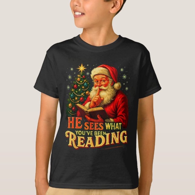 He Sees What You’ve Been Reading Santa Book Lover  T-Shirt (Vorderseite)