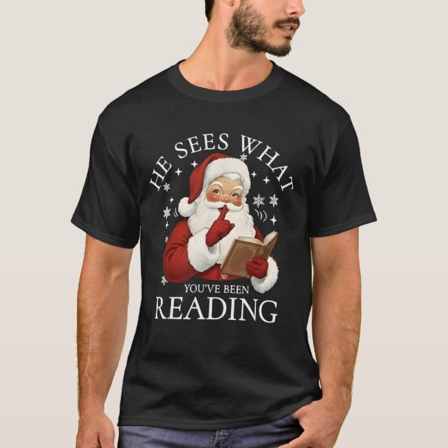 He Sees What You've Been Reading Funny Bookish Chr T-Shirt (Vorderseite)