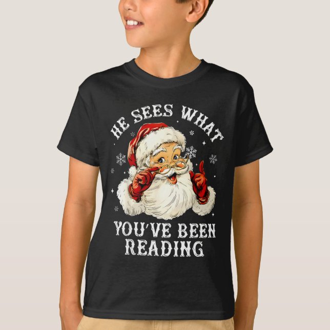 He Sees What You've Been Reading Funny Bookish Chr T-Shirt (Vorderseite)