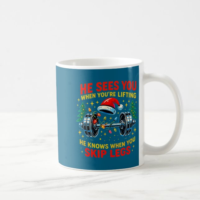 He Sees You Lifting Funny Skip Legs Christmas Tee  Kaffeetasse (Rechts)
