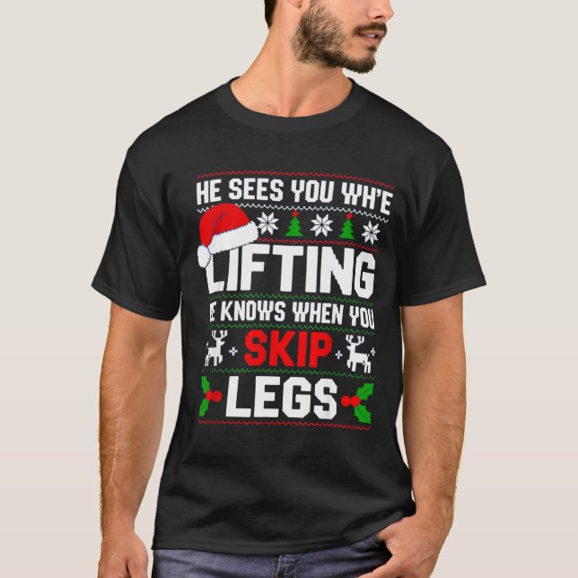 He Sees You Lifting Skip Legs Gym Enthusiasts Funn T-Shirt (Vorderseite)