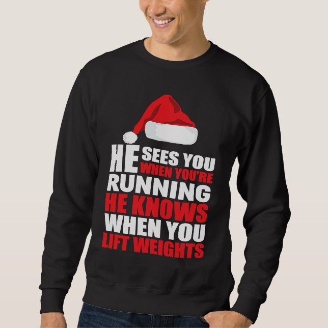 He Sees You When You're Running Funny Workout Weig Sweatshirt (Vorderseite)