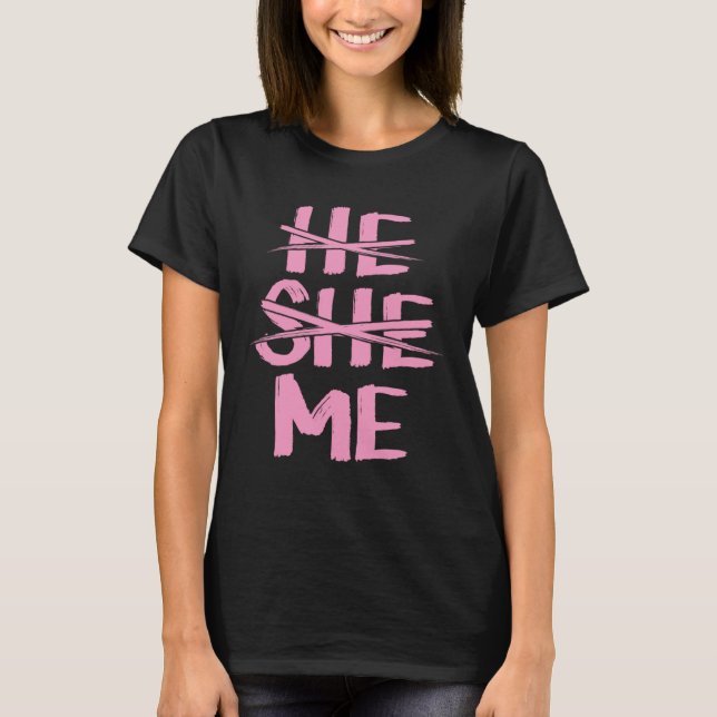 He She Me Gender Pronoun Identification Genderflui T-Shirt (Vorderseite)